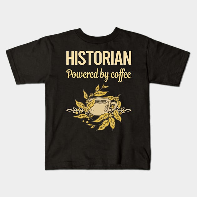 Powered By Coffee Historian Kids T-Shirt by lainetexterbxe49